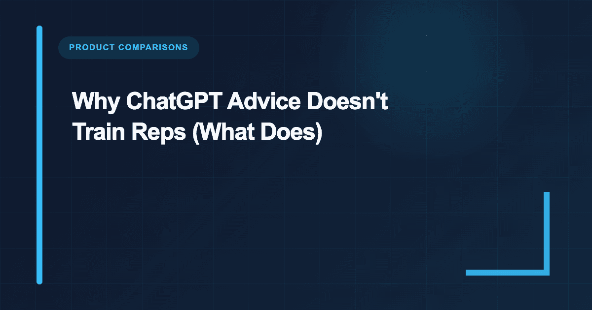 Why ChatGPT Advice Doesn't Train Reps (What Does)