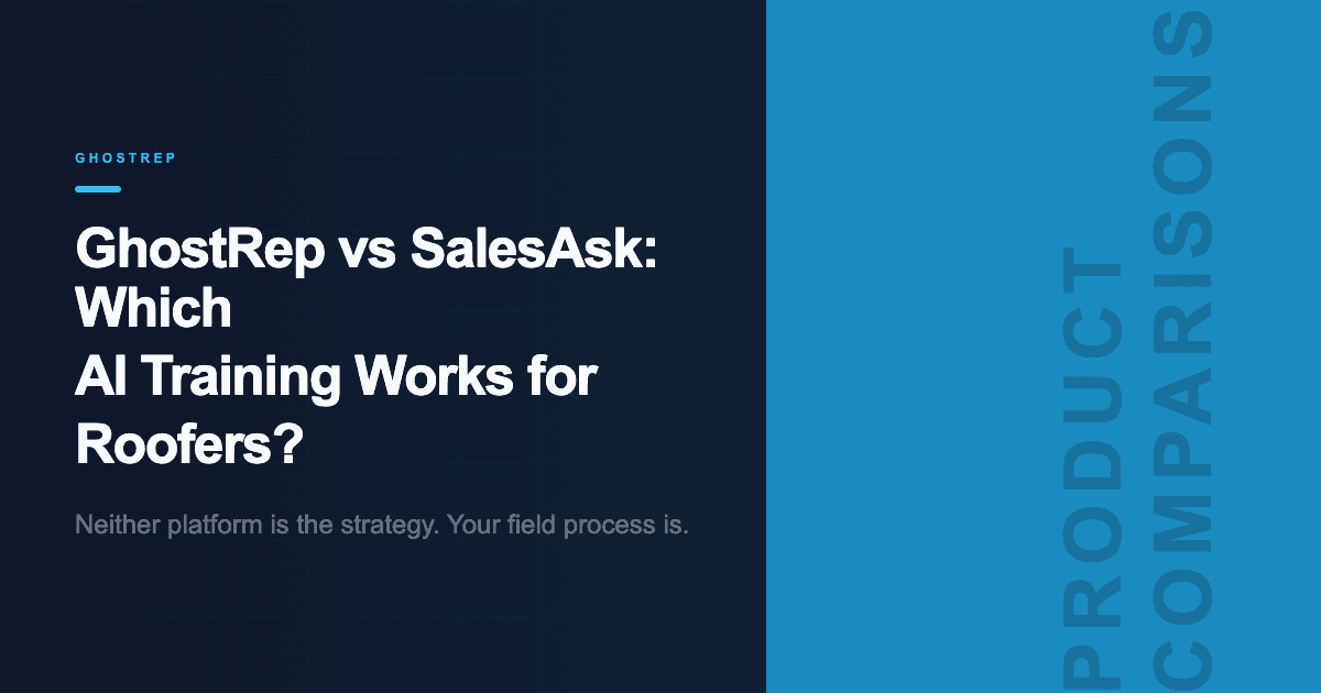GhostRep vs SalesAsk: Which AI Training Works for Roofers?