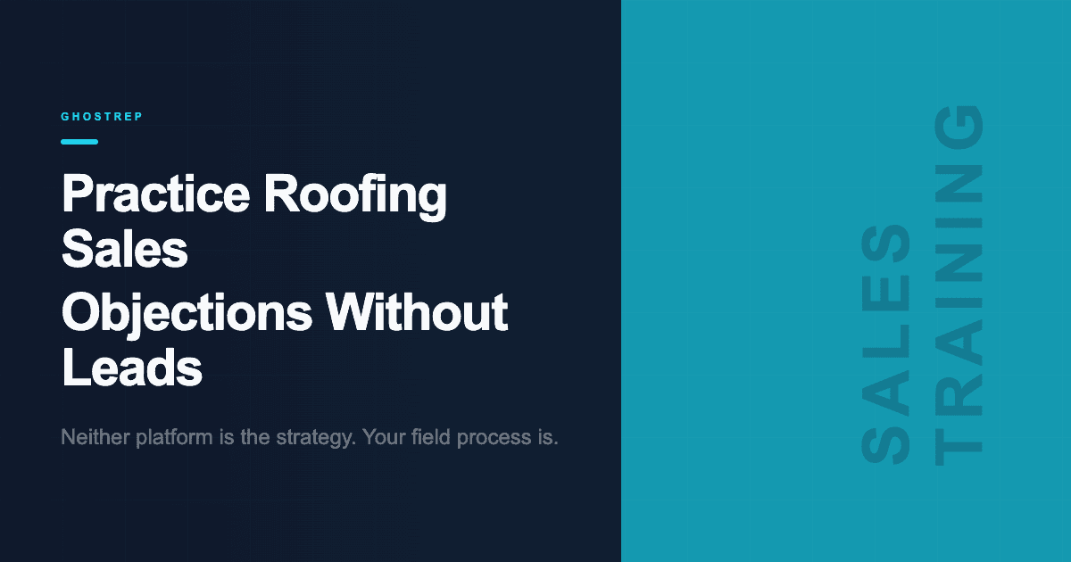 Practice Roofing Sales Objections Without Leads