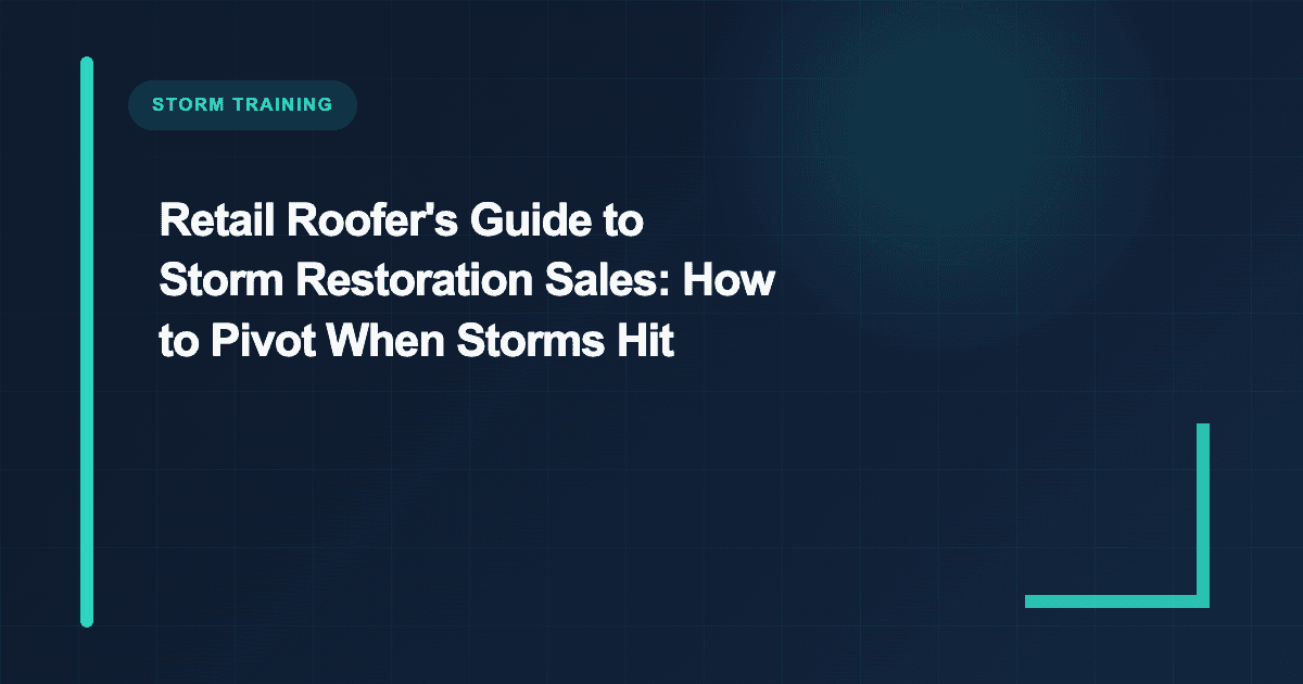 Storm Restoration Sales Training for Retail Roofers