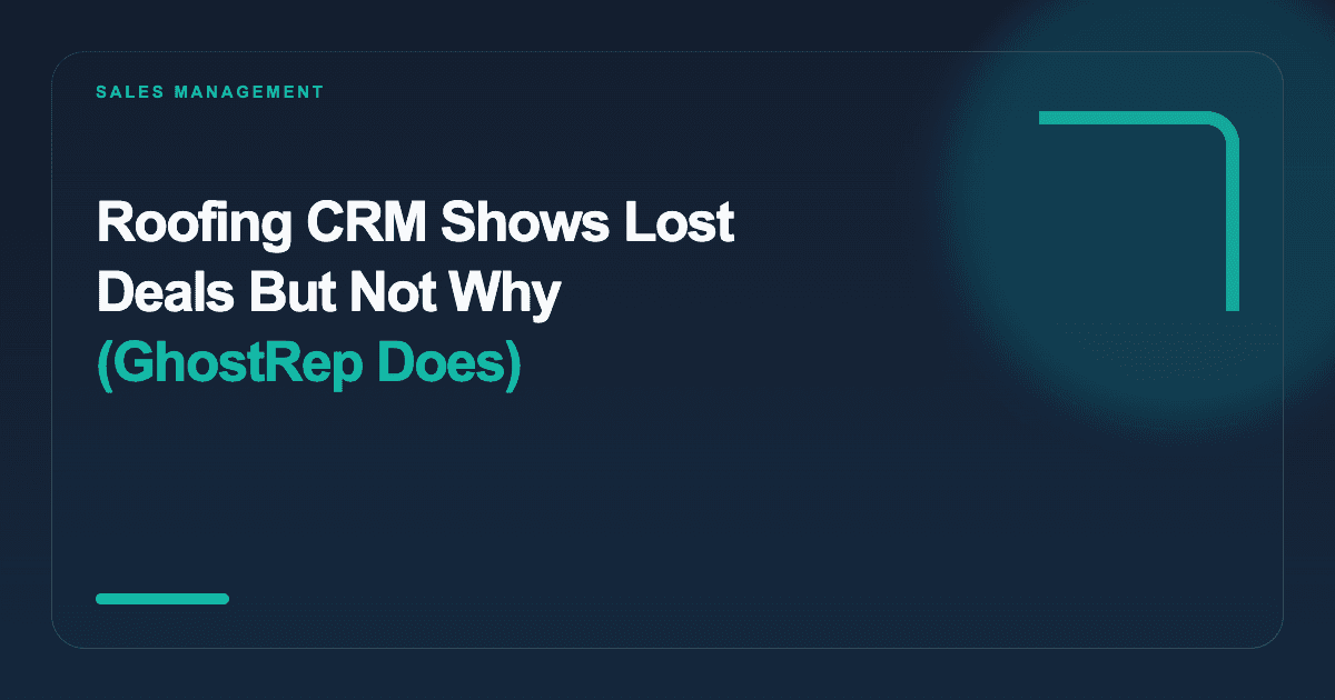 Roofing CRM vs GhostRep: What Actually Improves Close Rates?
