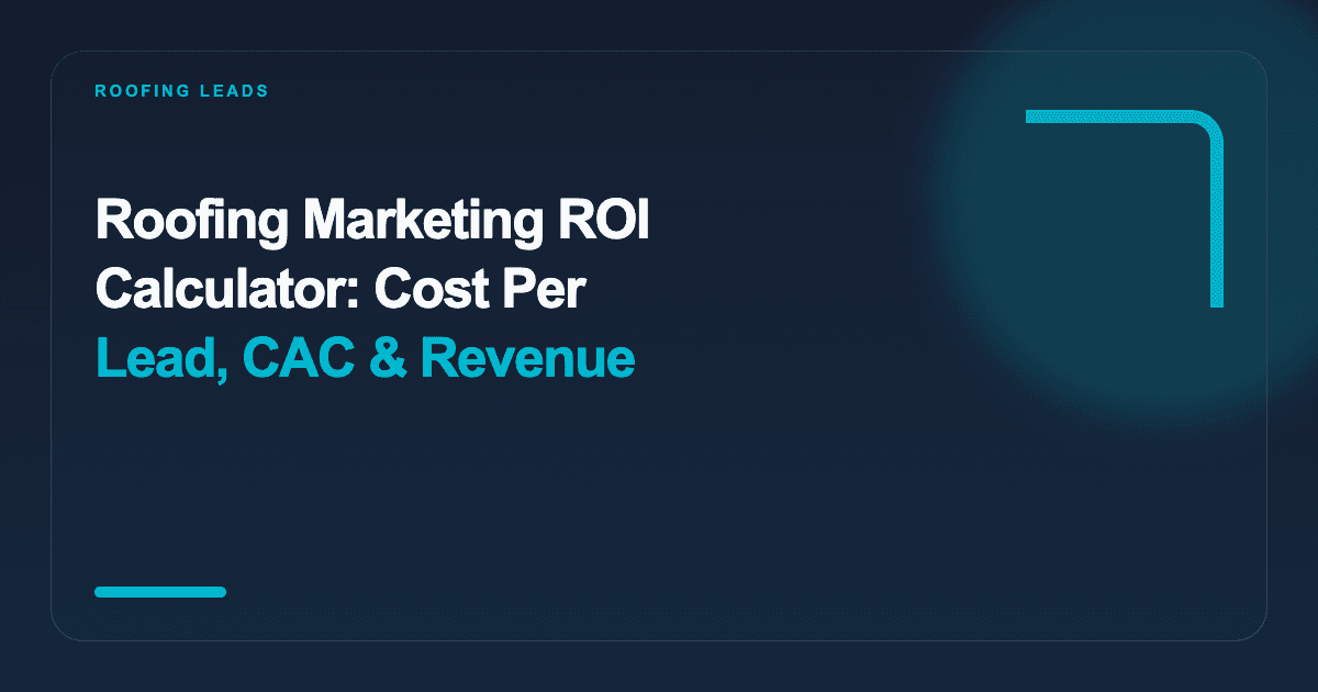 Roofing Marketing Budget & ROI Calculator: Cost Per Job
