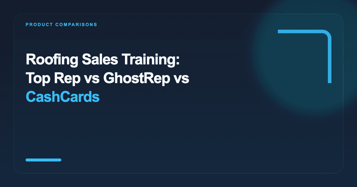Roofing Sales Training: Top Rep vs GhostRep vs CashCards