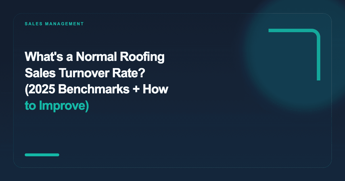 Roofing Sales Turnover Rate Benchmarks, Costs & Causes