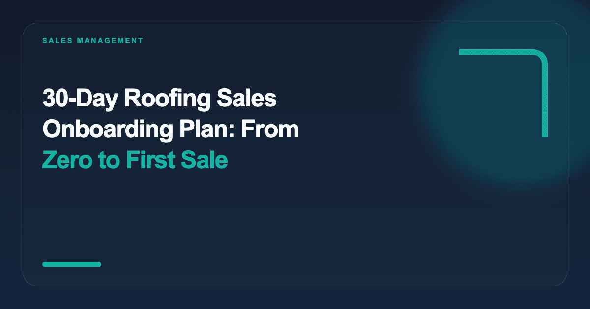 30-Day Roofing Sales Onboarding Plan for New Reps