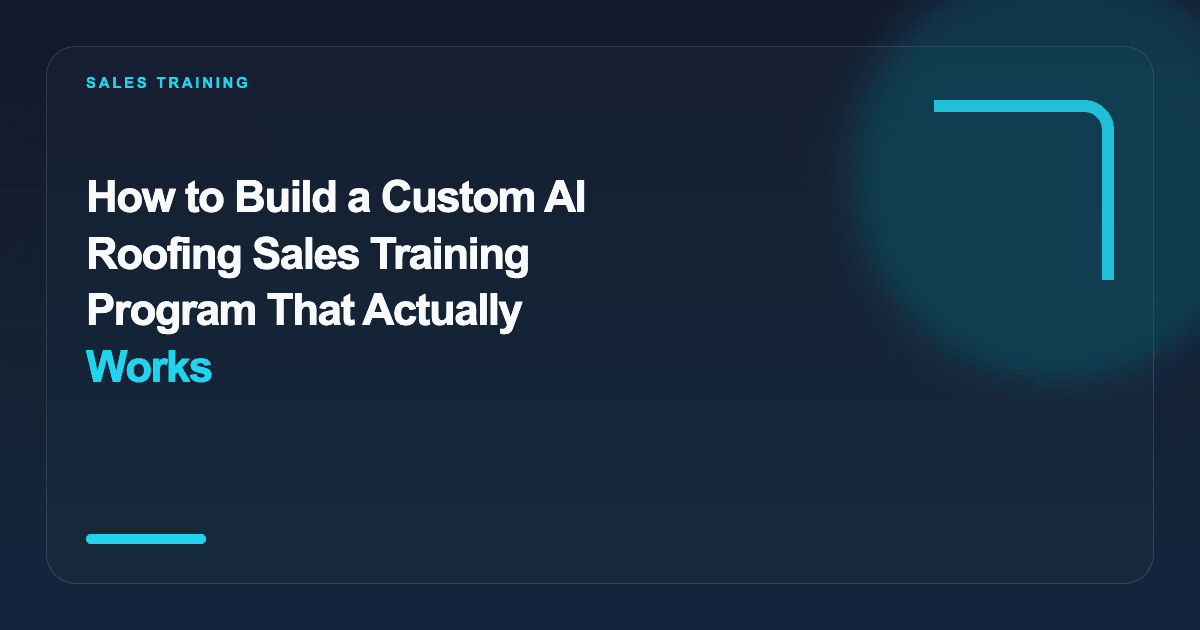 How to Build a Custom AI Roofing Sales Training Program That Actually Works