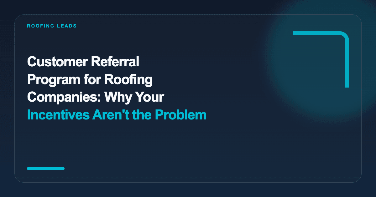Roofing Referral Program: Scripts, Timing & Incentives
