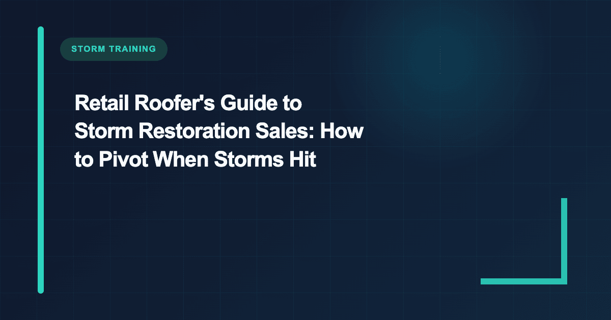 Storm Restoration Sales Training for Retail Roofers