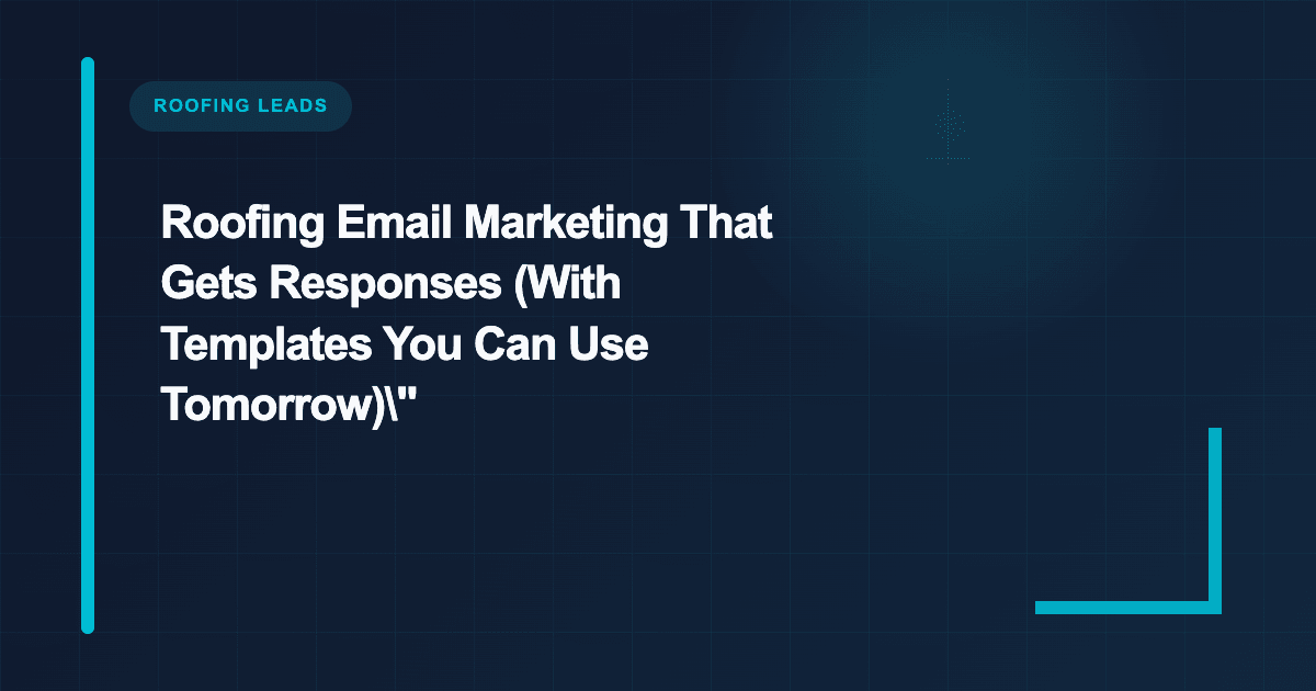 Roofing Email Marketing Templates That Get Responses