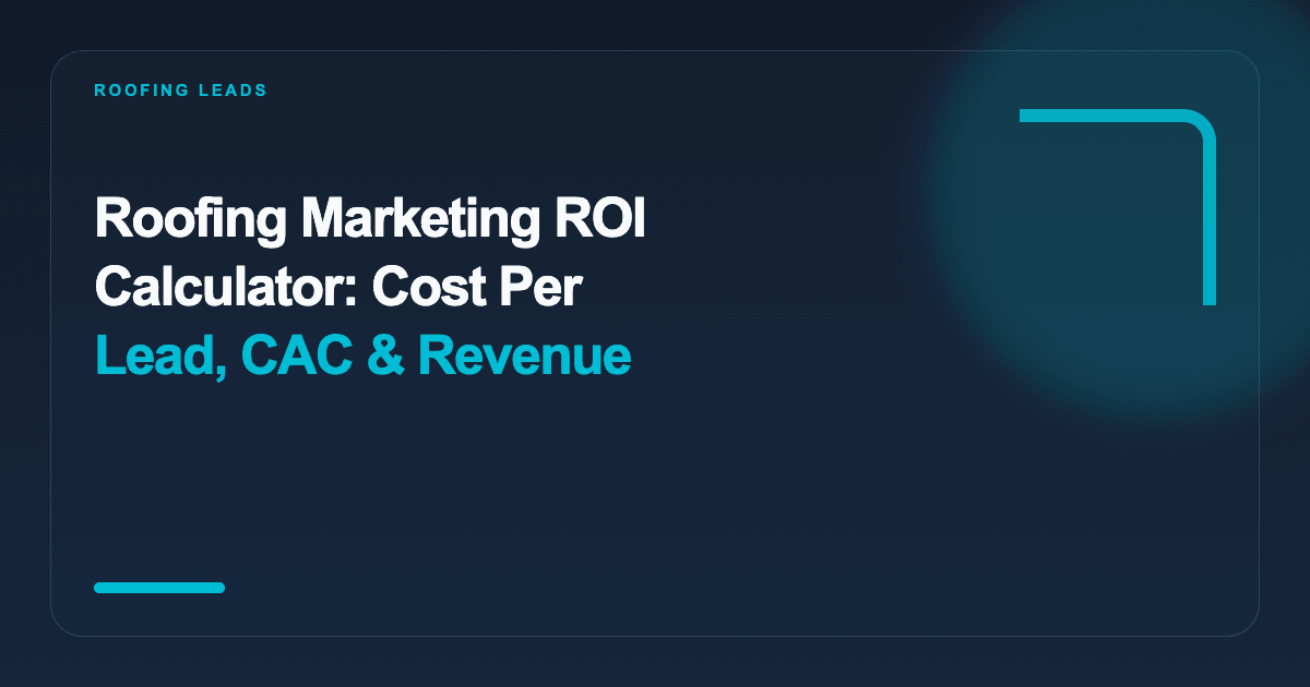 Roofing Marketing Budget & ROI Calculator: Cost Per Job