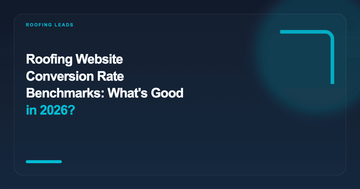 Roofing Website Conversion Rate: Benchmarks & Fixes