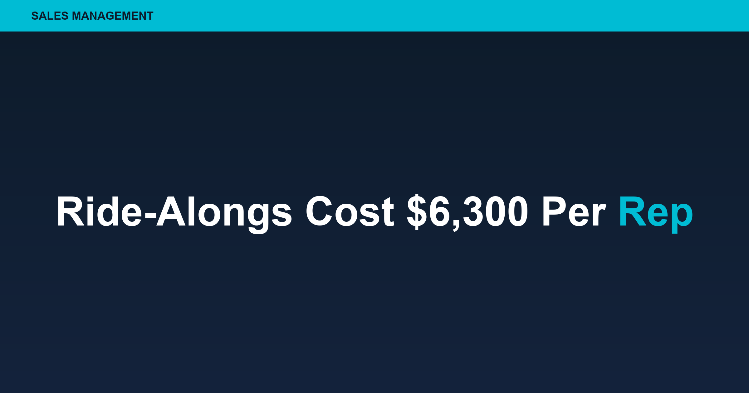 Ride-Along Training Costs $6,300 Per Rep (Calculator)