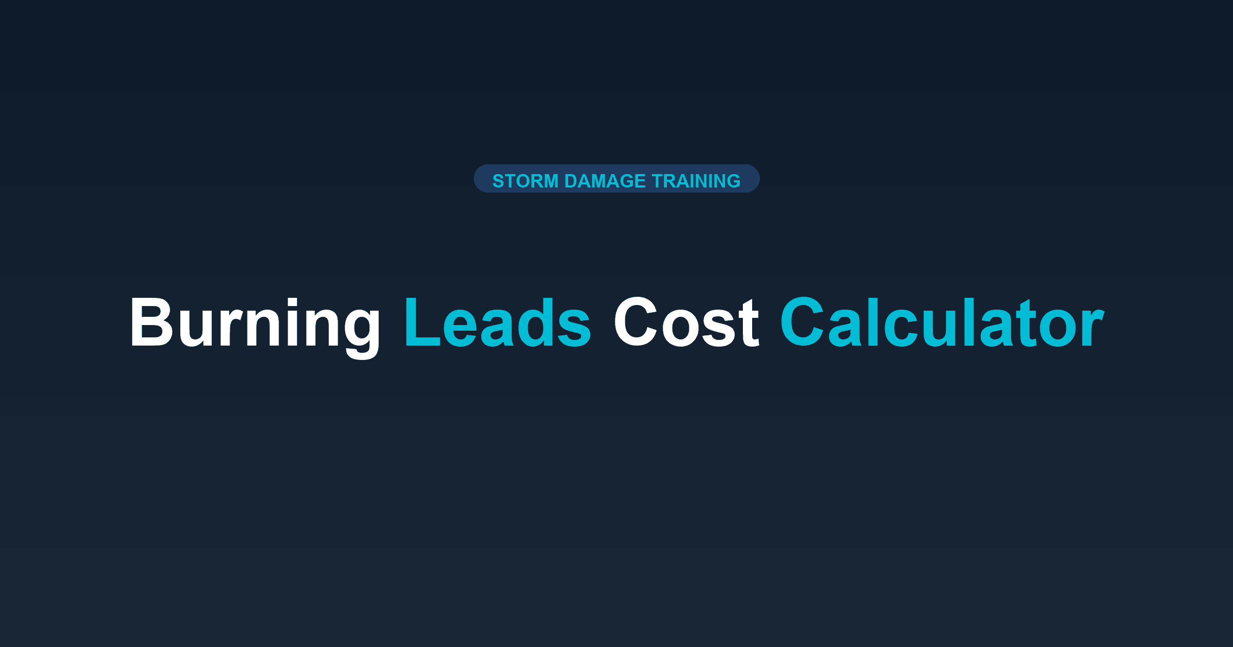 Storm Season Revenue Calculator: Cost of Burning Leads