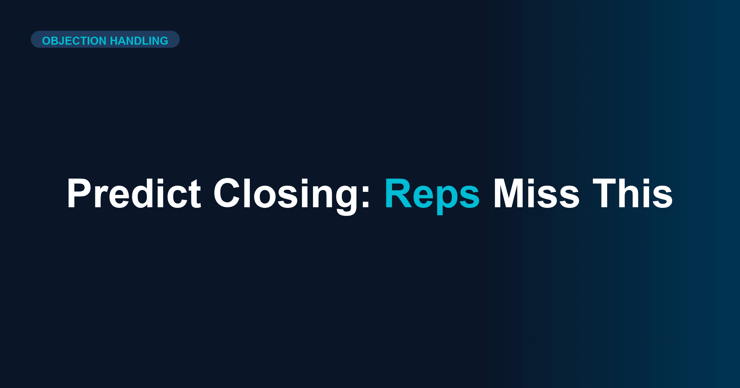 The Objection That Predicts Closing (Most Reps Miss This)