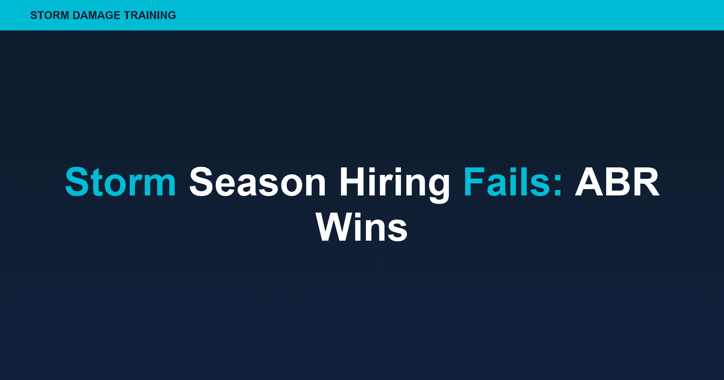 Why Storm Season Hiring Fails (And Why ABR Beats ABC)