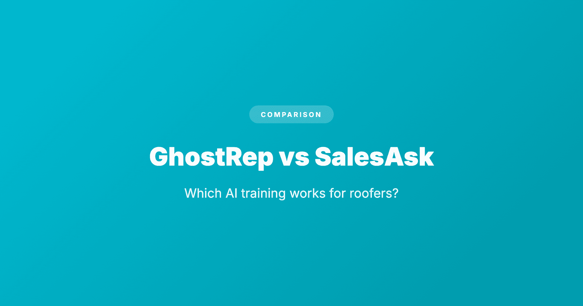 GhostRep vs SalesAsk: Which AI Training Works for Roofers?