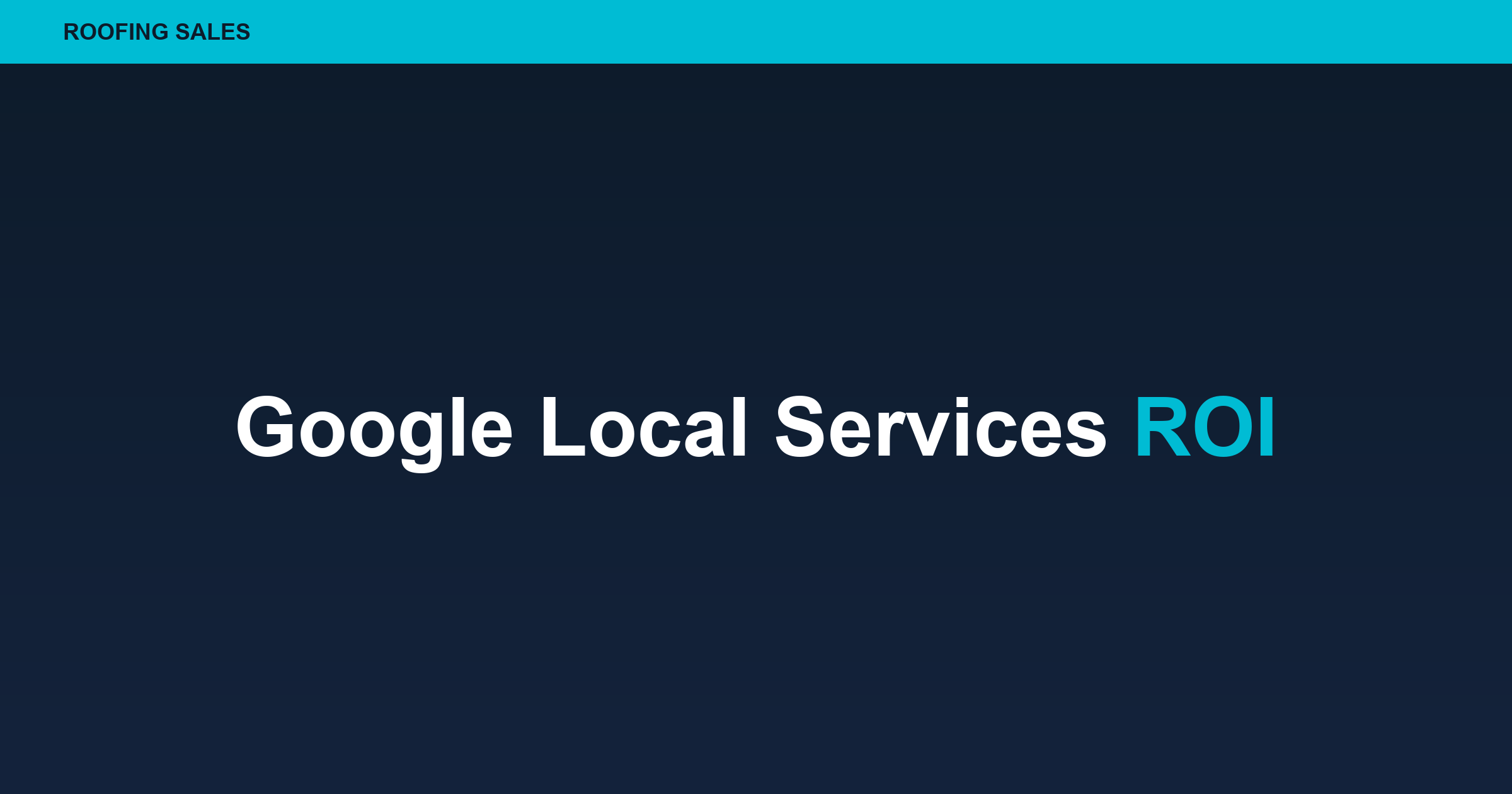 Google Local Services Ads Cost for Roofing: ROI Calculator + Real Numbers