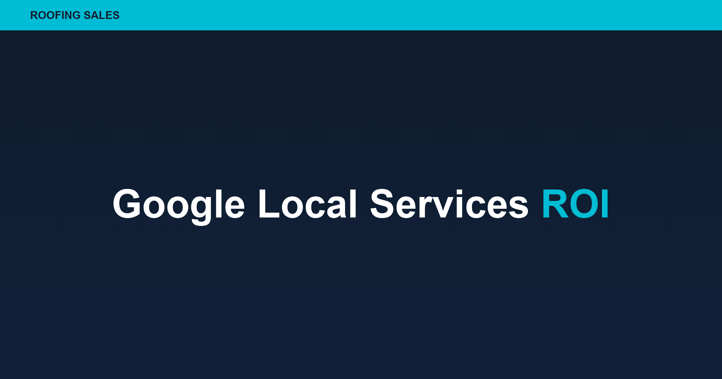 Google Local Services Ads Cost for Roofing: ROI Calculator + Real Numbers