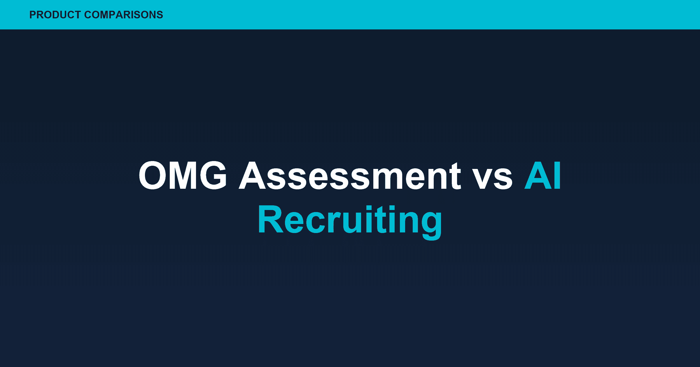 OMG Assessment vs AI Recruiting: Which Screening Works?
