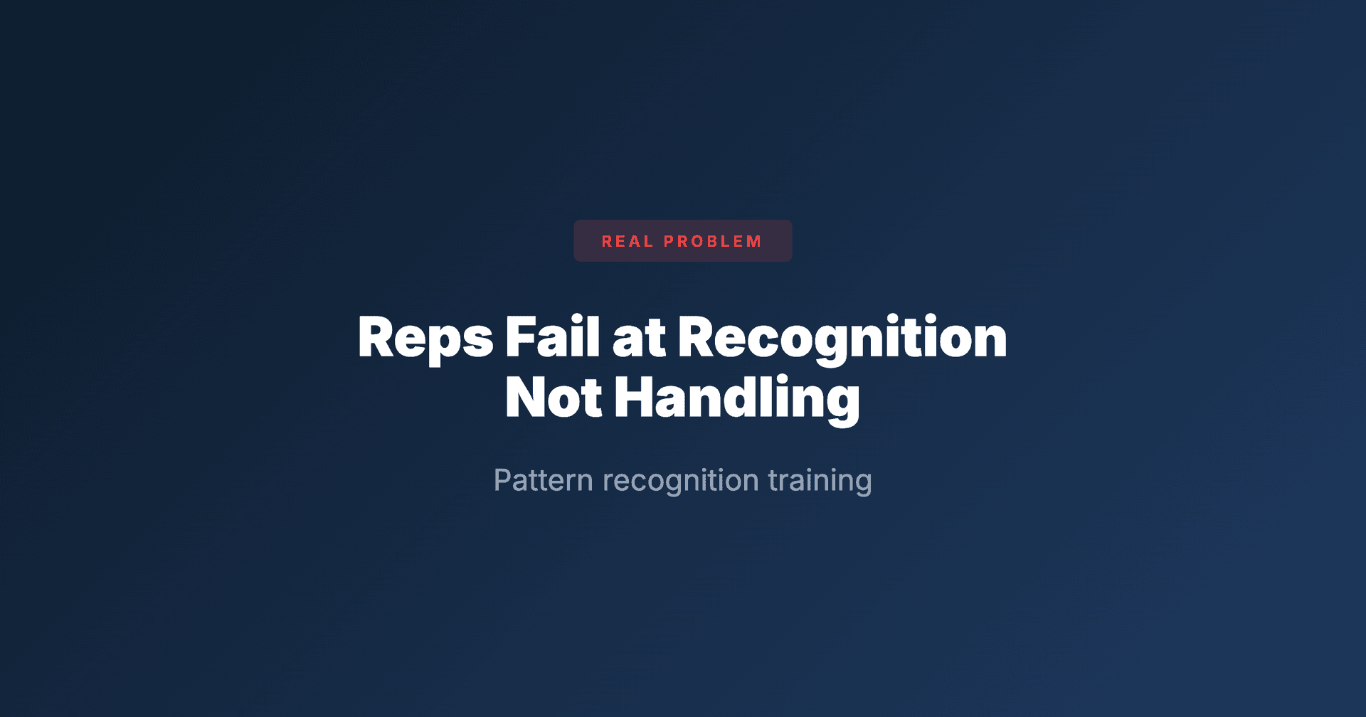 Reps Fail at Objection Recognition, Not Objection Handling