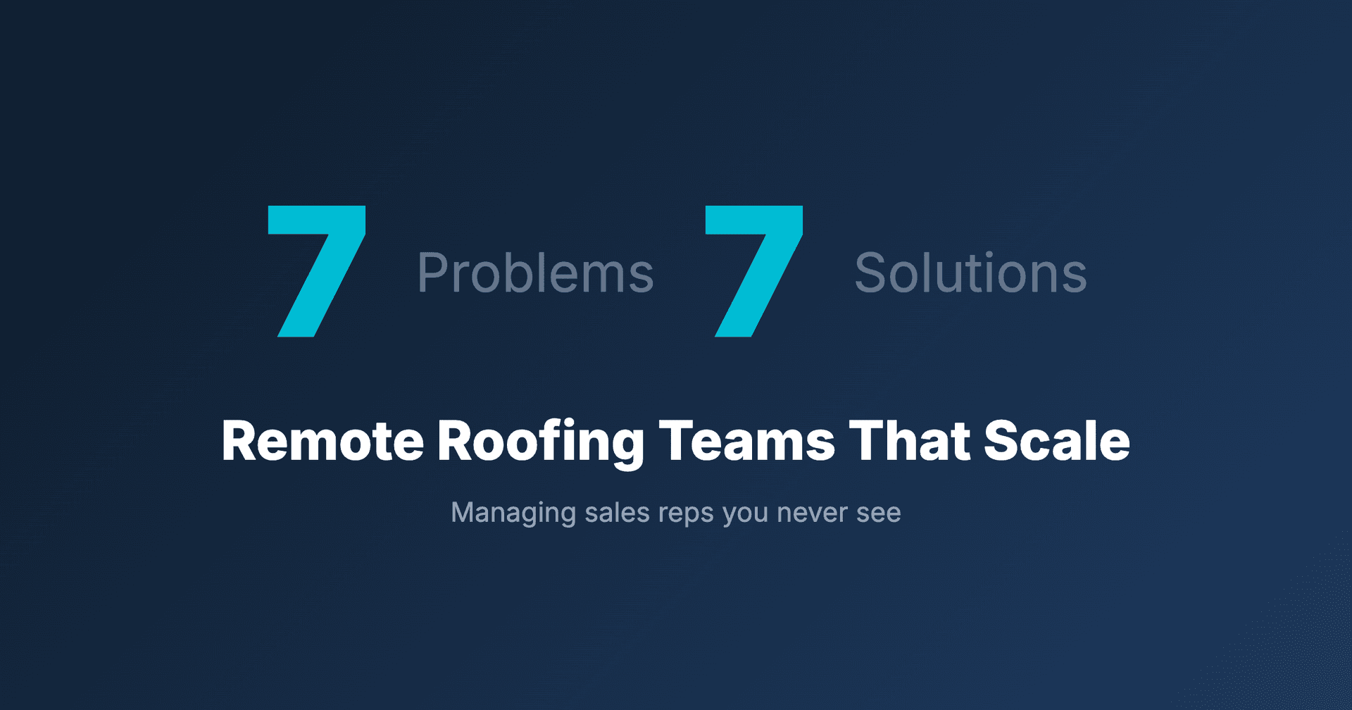 7 Problems. 7 Solutions. Remote Teams That Scale.
