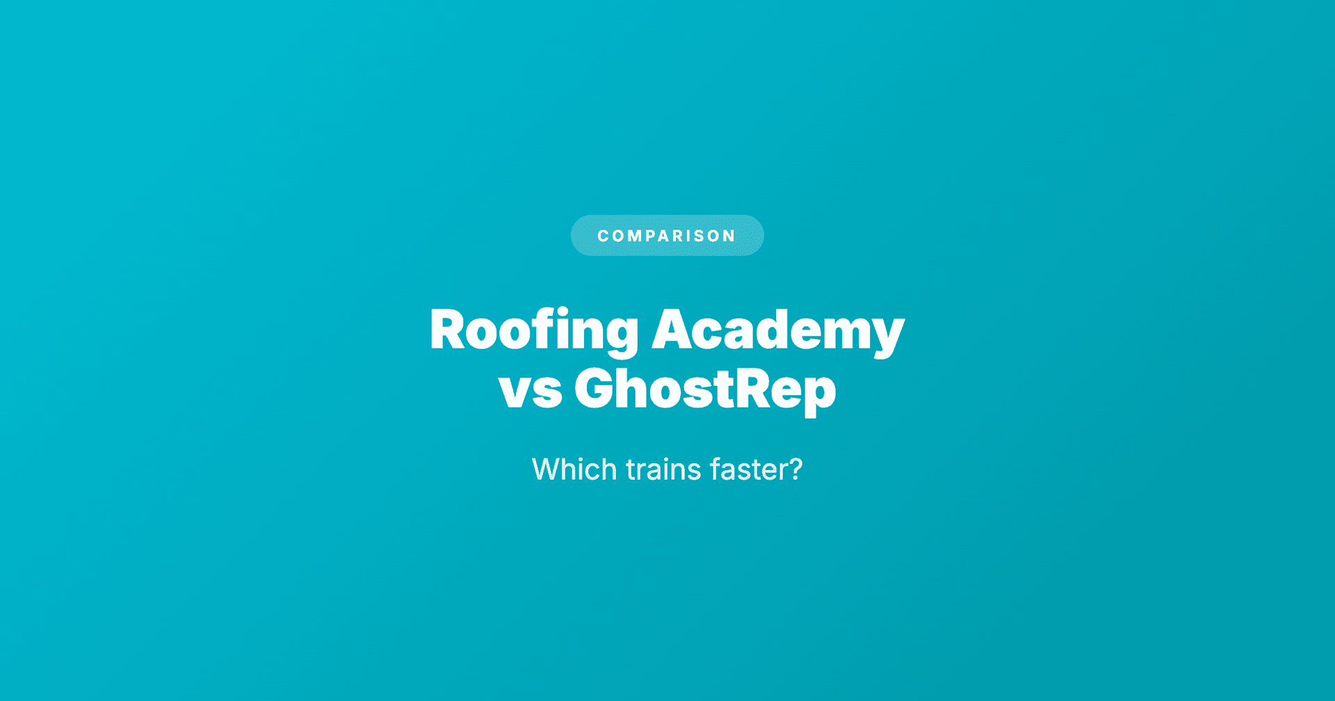 Roofing Academy vs GhostRep: Which Trains Faster?
