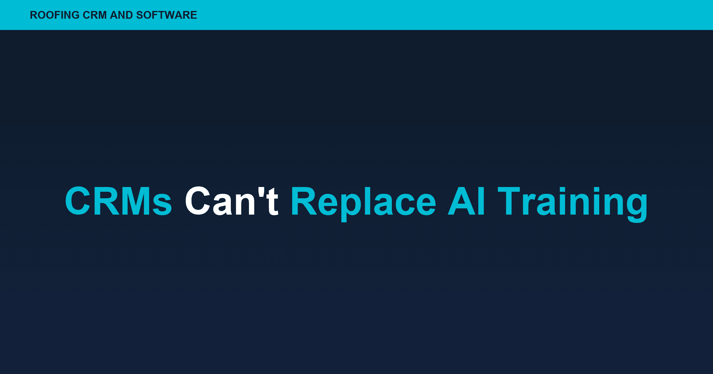 Why Roofing CRMs Can't Replace AI Training Platforms