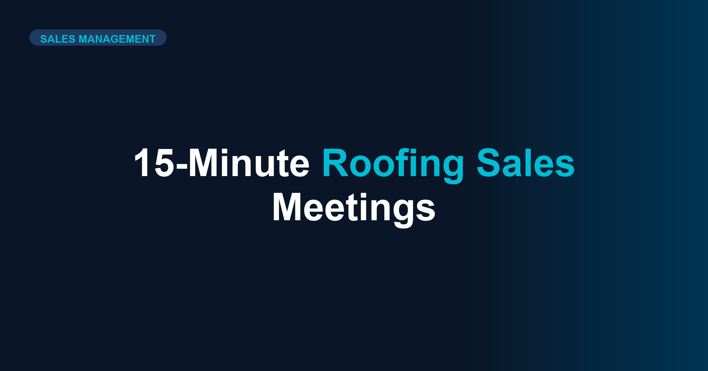 15-Minute Roofing Sales Meetings That Actually Work