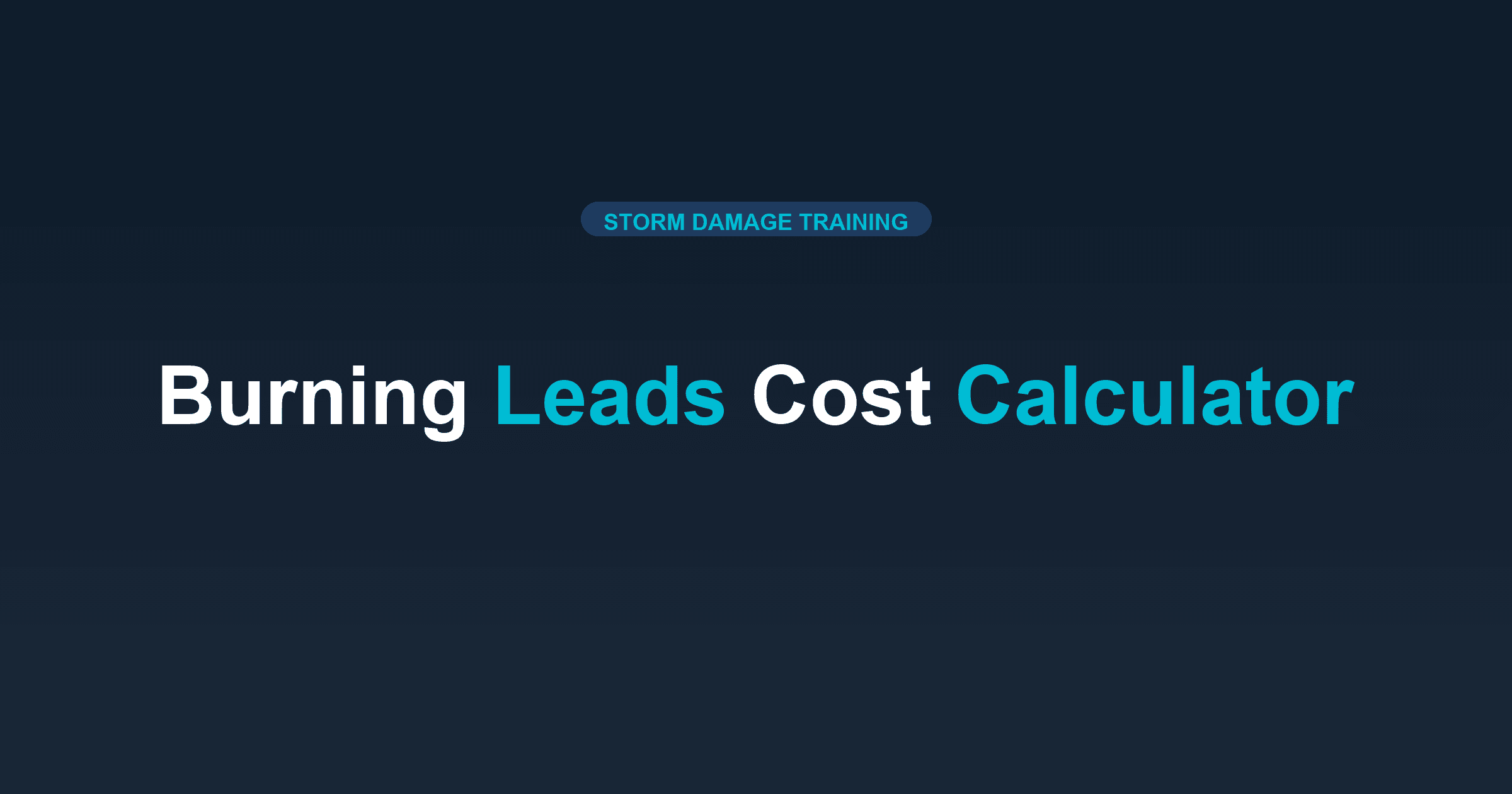Storm Season Revenue Calculator: Cost of Burning Leads